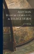 Assyrian Historiography, a Source Study