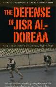 The Defense of Jisr Al-Doreaa: With E. D. Swinton's the Defence of Duffer's Drift