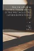 The Ante-Nicene Fathers. Translations of the Writings of the Fathers Down to A.D. 325, Volume 1