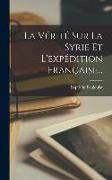 La Vérité Sur La Syrie Et L'expédition Française