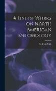 A List of Works on North American Entomology