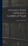 College Days OrHarry's Career at Yale