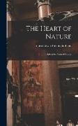 The Heart of Nature, or, The Quest for Natural Beauty