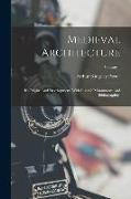 Medieval Architecture: Its Origins And Development, With Lists Of Monuments And Bibliographies, Volume 1