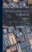 Horace Walpole. A Memoir, With an Appendix of Books Printed at the Strawberry Hill Press