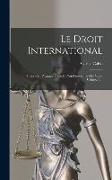 Le Droit International: Théorie Et Pratique Précédé D'un Historique Des Gens, Volume 3