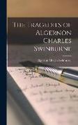 The Tragedies of Algernon Charles Swinburne