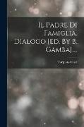 Il Padre Di Famiglia, Dialogo [ed. By B. Gamba]