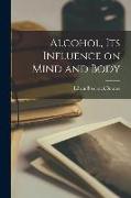 Alcohol, its Influence on Mind and Body