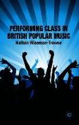Performing Class in British Popular Music