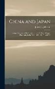 China and Japan: Being a Narrative of the Cruise of the U.S. Steam-Frigate Powhatan, in the Years 1857, '58, '59, and '60