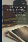 La Revision Du Proces Dreyfus a La Cour De Cassation: Compte Rendu Stenographique "In Extenso" (27, 28 Et 29 Octobre 1898)