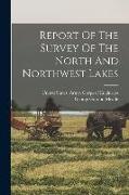 Report Of The Survey Of The North And Northwest Lakes