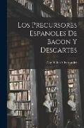 Los Precursores Espanoles De Bacon Y Descartes