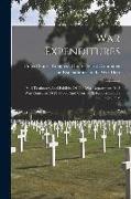 War Expenditures: V. 1 Testimony And Exhibits Of The War Department. V. 2 War Contracts Of $100,000 And Over. V. 3. Reports Of The Commi