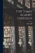 Five Tomes Against Nestorius