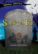 The Ghostly Tales of Santa Fe
