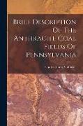 Brief Description Of The Anthracite Coal Fields Of Pennsylvania