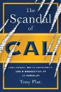 The Scandal of Cal: Land Grabs, White Supremacy, and Miseducation at Uc Berkeley