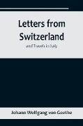 Letters from Switzerland and Travels in Italy