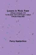 Lessons in Music Form, A Manual of Analysis of All the Structural Factors and Designs Employed in Musical Composition