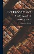 The Progressive Movement: Its Principles and Its Programme