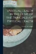 Spiritual Health in the Light of the Principles of Physical Health
