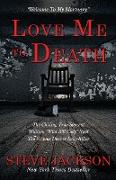 Love Me to Death: The Chilling True Story of WIlliam "Wild Bill Cody" Neal-The Vicious Denver Lady-Killer