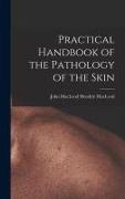 Practical Handbook of the Pathology of the Skin