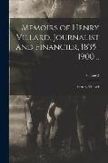 Memoirs of Henry Villard, Journalist and Financier, 1835-1900 .., Volume 2