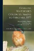 Coastal Waterbird Colonies, Maine to Virginia, 1977: An Atlas Showing Colony Locations and Species Composition