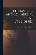 The Financial And Commercial Crisis Considered