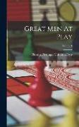 Great Men At Play, Volume 1