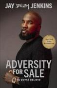 Adversity for Sale: You Gotta Believe