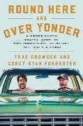 Round Here and Over Yonder: A Front Porch Travel Guide by Two Progressive Hillbillies (Yes, That's a Thing.)