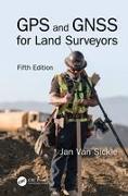 GPS and GNSS for Land Surveyors, Fifth Edition