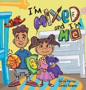 I'm Mixed and I'm Me: A Celebration of Multiracial and Multicultural Identity