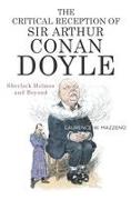 The Critical Reception of Sir Arthur Conan Doyle