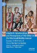 Interfaith Relationships and Perceptions of the Other in the Medieval Mediterranean