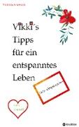 Vikki´s Tipps für ein entspanntes Leben