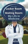 From the Locker Room to the Waiting Room