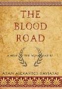 The Blood Road: A Novel of the Roman Empire