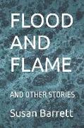 Flood and Flame: And Other Stories