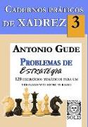 Cadernos Práticos de Xadrez 3: Problemas de Estratégia