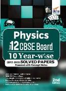 Physics Class 12 CBSE Board 10 YEAR-WISE (2013 - 2022) Solved Papers powered with Concept Notes 2nd Edition