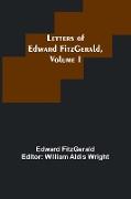 Letters of Edward FitzGerald, Volume I