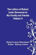 The Letters of Robert Louis Stevenson to his Family and Friends - Volume II