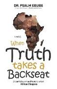 When Truth Takes a Backseat: A perfidious true life story of an African Diaspora