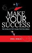 Make Your Success: The 21 Rules For Young Professionals