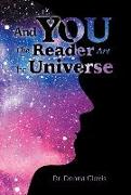 And You the Reader Are the Universe